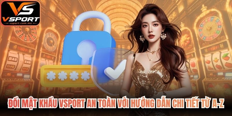 Đổi Mật Khẩu VSport