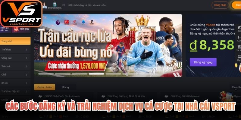 Các bước đăng ký và trải nghiệm dịch vụ cá cược tại nhà cái VSport