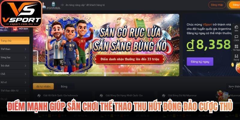 Điểm mạnh giúp sân chơi thể thao thu hút đông đảo cược thủ