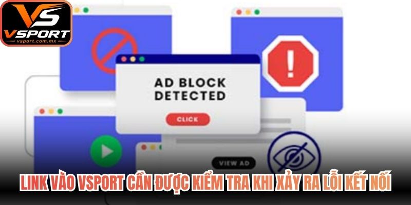 Link vào VSport cần được kiểm tra khi xảy ra lỗi kết nối