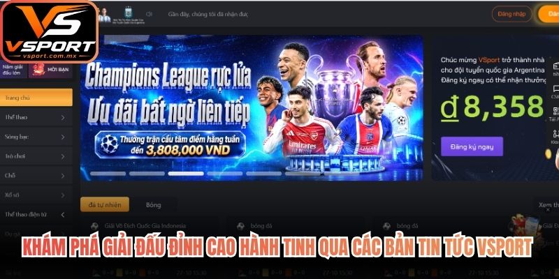 Khám phá giải đấu đỉnh cao hành tinh qua các bản tin tức VSport sắc bén